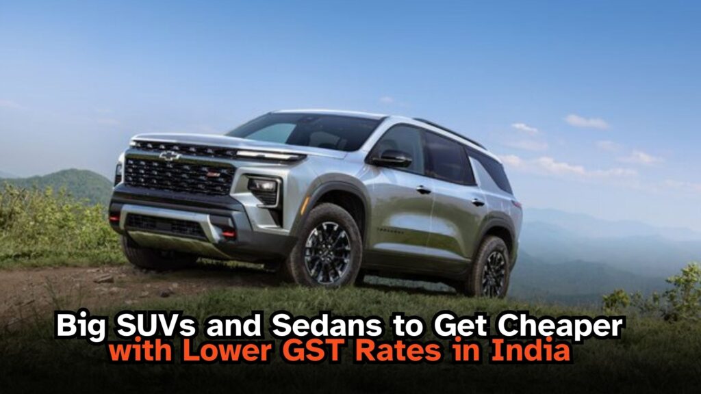 Big SUVs and Sedans to Get Cheaper with Lower GST Rates in India